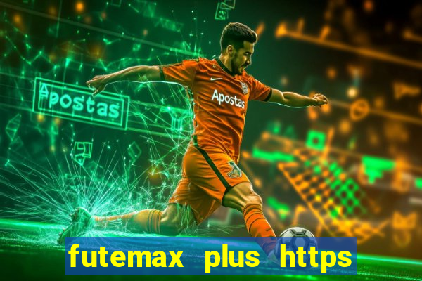 futemax plus https futemax plus